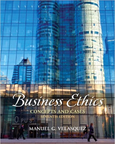Test Bank for Business Ethics Concepts and Cases 7th Edition by Velasquez