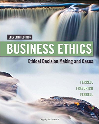 Test Bank for Business Ethics Ethical Decision Making and Cases 11th Edition by O. C. Ferrell