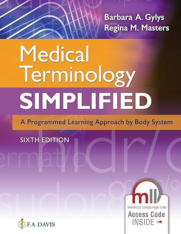 Test Bank for Medical Terminology Simplified A Programmed Learning Approach by Body System 6th Edition Barbara A. Gylys