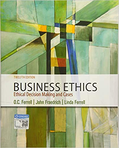 Test Bank for Business Ethics Ethical Decision Making Cases 12th Edition by O. C. Ferrell