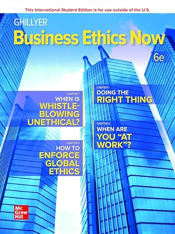 Test Bank for Business Ethics Now 6th Edition by Andrew Ghillyer