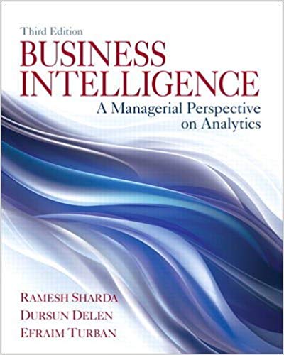 Test Bank for Business Intelligence A Managerial Perspective on Analytics 3rd Edition by Ramesh Sharda