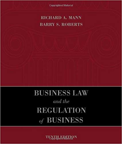 Test Bank for Business Law and the Regulation of Business 10th Edition by Richard A. Mann