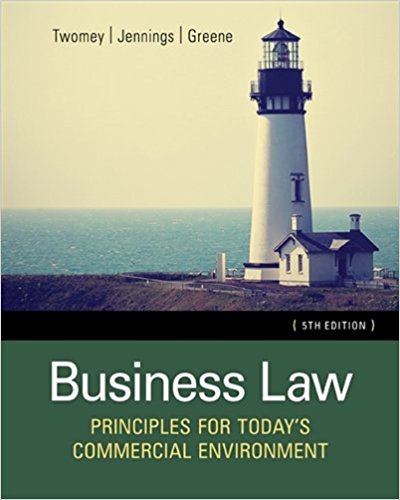 Test Bank for Business Law Principles for Todays Commercial Environment 5th Edition by Twomey