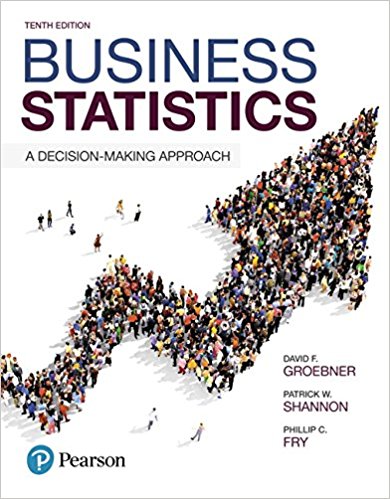 Test Bank for Business Statistics A Decision Making Approach 10th Edition by David F. Groebner
