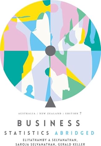 Test Bank for Business Statistics Abridged Australia New Zealand 7th Edition by Selva A. Selvanathan