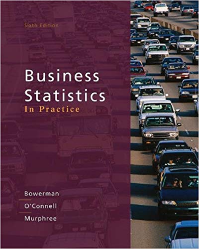 Test Bank for Business Statistics in Practice 6th Edition by Bruce Bowerman