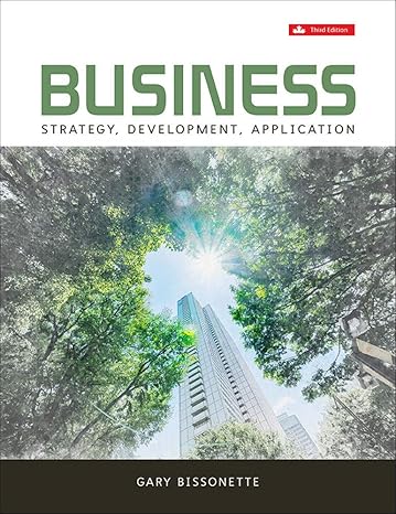 Test Bank for Business Strategy Development Application 3rd Canadian Edition by Gary Bissonette
