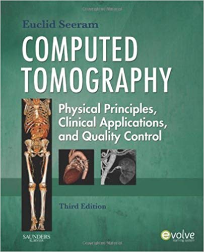 Test Bank for Computed Tomography Physical Principles Clinical Applications and Quality Control 3rd Edition by Euclid Seeram