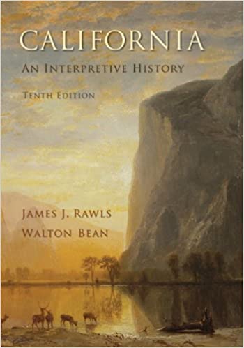 Test Bank for California An Interpretive History 10th Edition by James Rawls