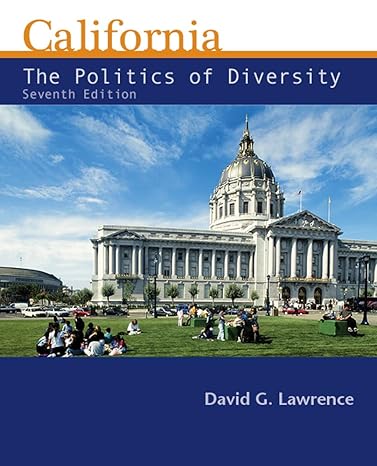 Test Bank for California The Politics of Diversity 7th Edition by David G. Lawrence