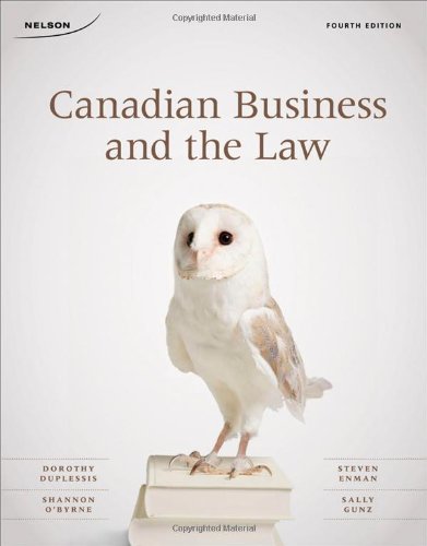 Test Bank for Canadian Business and the Law 4th Edition by Dorothy Duplessis