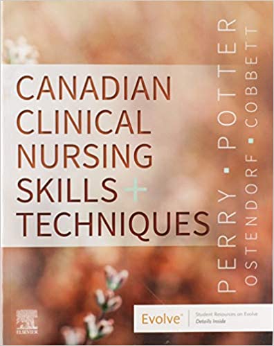 Test Bank for Canadian Clinical Nursing Skills and Techniques 1st Edition by Anne Griffin Perry