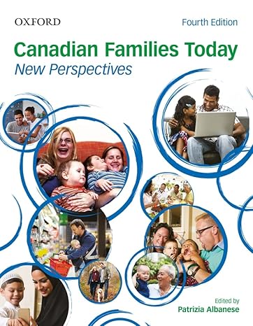 Test Bank for Canadian Families Today New Perspectives 4th Edition by Patrizia Albanese