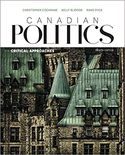 Test Bank for Canadian Politics Critical Approaches 8th Edition by Christopher Cochrane