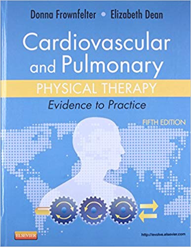 Test Bank for Cardiovascular and Pulmonary Physical Therapy Evidence to Practice 5th Edition by Donna Frownfelter