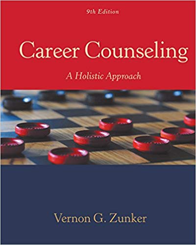 Test Bank for Career Counseling A Holistic Approach 9th Edition by Vernon G. Zunker