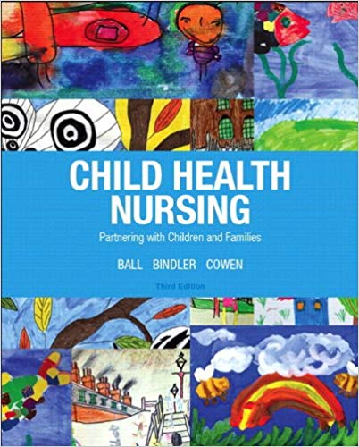 Test Bank for Child Health Nursing Partnering with Children and Families 3rd Edition by Jane W. Ball