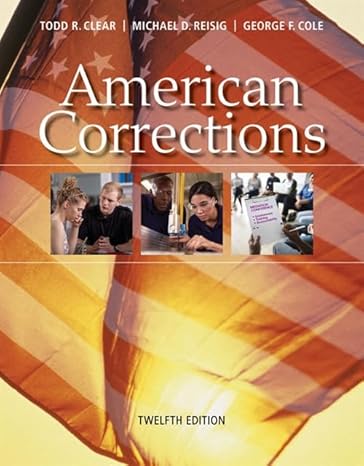 Test Bank for Clear 12e American Corrections 12e