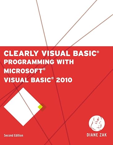 Test Bank for Clearly Visual Basic Programming with Microsoft Visual Basic 2010 2nd Edition by Diane Zak