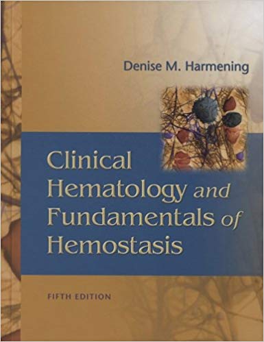 Test Bank for Clinical Hematology and Fundamentals of Hemostasis 5th Edition by Denise M. Harmening