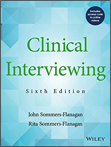 Test Bank for Clinical Interviewing 6th Edition by John Sommers Flanagan