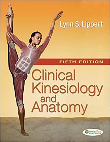 Test Bank for Clinical Kinesiology and Anatomy 5th Edition by Lynn S. Lippert PT MS