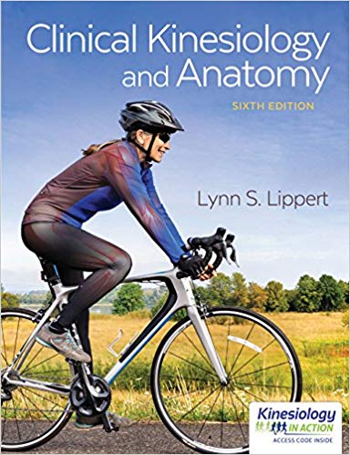 Test Bank for Clinical Kinesiology and Anatomy 6th Edition by Lynn S. Lippert PT MS