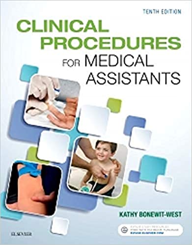 Test Bank for Clinical Procedures for Medical Assistants 10th Edition by Kathy Bonewit