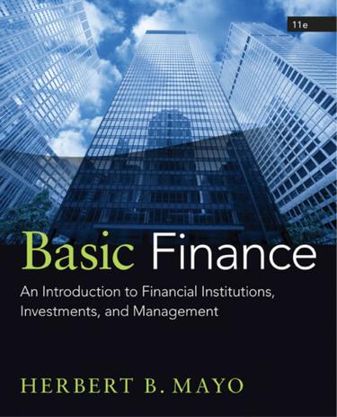 Test Bank for Basic Finance An Introduction to Financial Institutions Investments and Management 11th Edition by Herbert B. Mayo