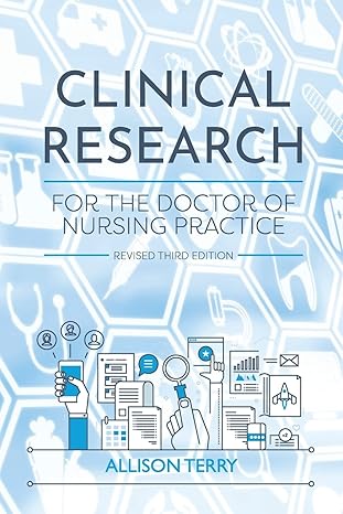 Test Bank for Clinical Research for the Doctor of Nursing Practice 3rd Edition by Allison J. Terry