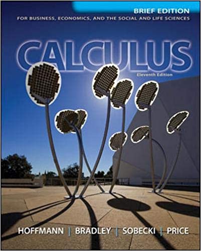Test Bank for Calculus for Business Economics and the Social and Life Sciences Brief Version 11th Edition by Laurence Hoffmann