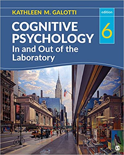 Test Bank for Cognitive Psychology In and Out of the Laboratory 6th Edition by Kathleen M. Galotti