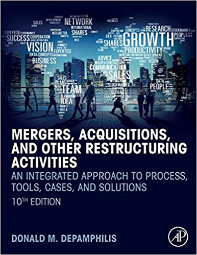 Test Bank for Mergers Acquisitions and Other Restructuring Activities An Integrated Approach to Process Tools Cases and Solutions 10th Edition by Donald DePamphilis