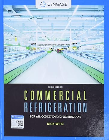 Test Bank for Commercial Refrigeration for Air Conditioning Technicians 3rd Edition by Dick Wirz