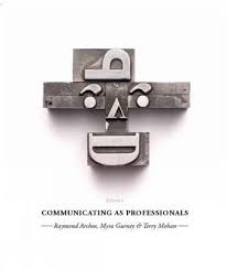 Test Bank for Communicating as Professionals 3rd Edition by Myra Gurney