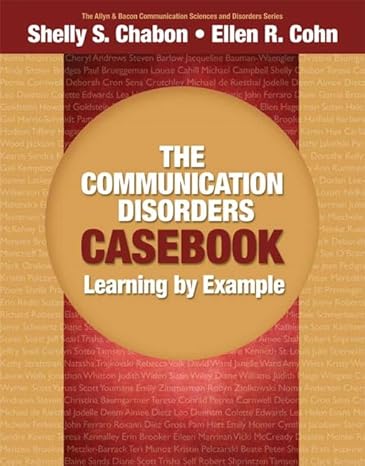 Test Bank for Communication Disorders Casebook The Learning by Example 1st Edition by Shelly S. Chabon