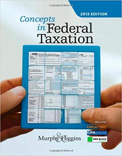 Test Bank for Concepts in Federal Taxation 2013 20th Edition by Kevin E. Murphy