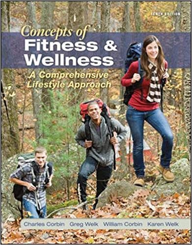 Test Bank for Concepts of Fitness And Wellness A Comprehensive Lifestyle Approach 10th Edition by Charles Corbin
