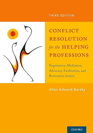 Test Bank for Conflict Resolution for the Helping Professions 3rd Edition by Allan Barsky