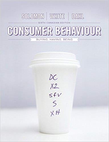 Test Bank for Consumer Behaviour Buying Having and Being 6th Canadian Edition by Michael R. Solomon