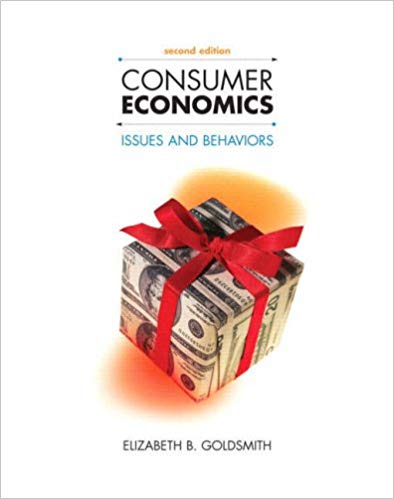 Test Bank for Consumer Economics Issues and Behaviors 2nd Edition by Elizabeth B. Goldsmith