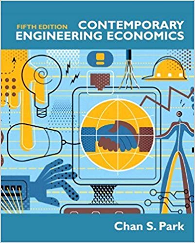 Test Bank for Contemporary Engineering Economics 5th Edition by Chan S. Park