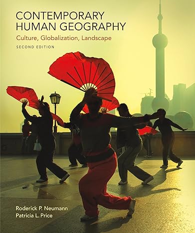 Test Bank for Contemporary Human Geography 2nd Edition by Roderick P. Neumann