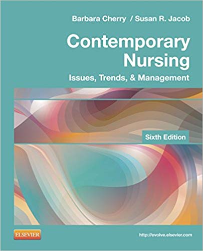 Test Bank for Contemporary Nursing Issues Trends and Management 6th Edition by Barbara Cherry