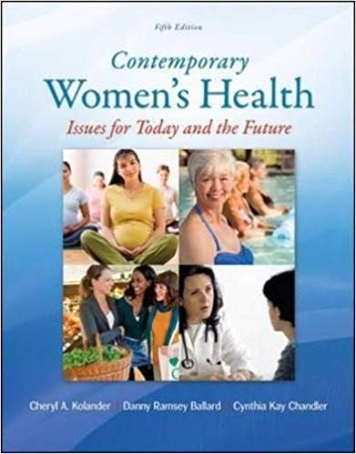 Test Bank for Contemporary Womens Health Issues for Today and the Future 5th Edition by Cheryl A. Kolander HSD CHES