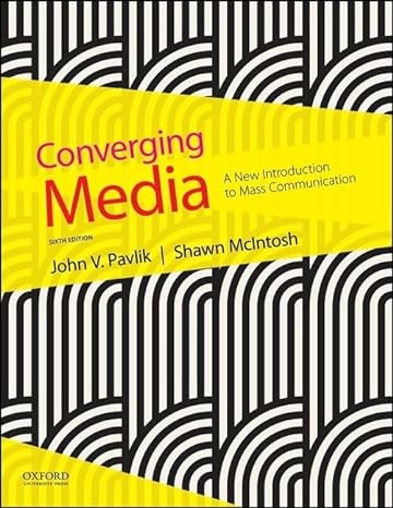 Test Bank for Converging Media 6th Edition by John V. Pavlik