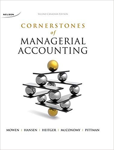 Test Bank for Cornerstones of Managerial Accounting 2nd Canadian Edition by Maryanne Mowen