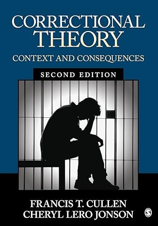 Test Bank for Correctional Theory Context and Consequences 2nd Edition by Francis T. Cullen