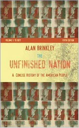 Test Bank for The Unfinished Nation A Concise History of the American People Volume I To 1877 5th Edition by Alan Brinkley